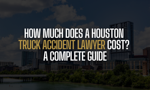 Guide to Houston truck accident lawyer costs